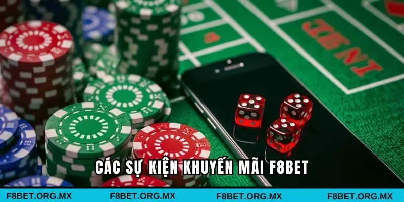 Các sự kiện ưu đãi hấp dẫn F8bet 