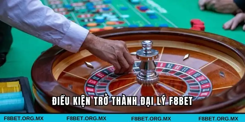 Điều kiện để trở thành đại lý tại nhà cái 