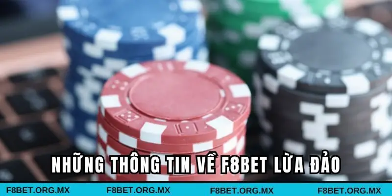Những thông tin về F8BET lừa đảo hay không?