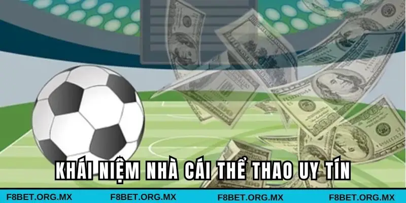 Khái niệm nhà cái thể thao uy tín