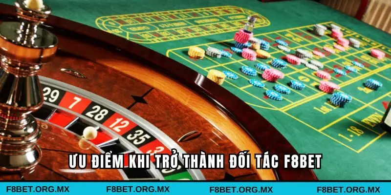 Ưu điểm khi trở thành đối tác nhà cái F8bet 