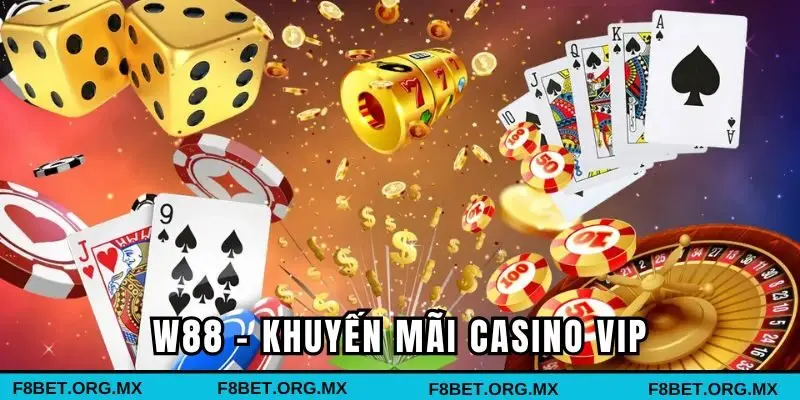 W88 - Khuyến mãi Casino VIP